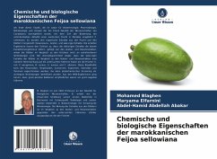 Chemische und biologische Eigenschaften der marokkanischen Feijoa sellowiana - Blaghen, Mohamed;Elfarnini, Maryama;Abakar, Abdel-Hamid Abdellah