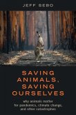 Saving Animals, Saving Ourselves