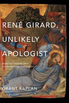 René Girard, Unlikely Apologist - Kaplan, Grant