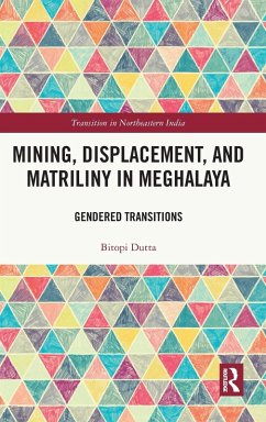 Mining, Displacement, and Matriliny in Meghalaya - Dutta, Bitopi