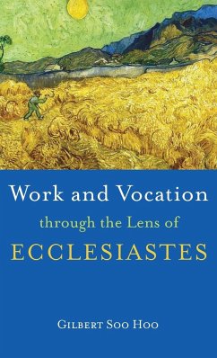 Work and Vocation through the Lens of Ecclesiastes - Soo Hoo, Gilbert