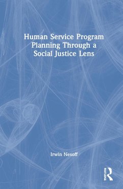 Human Service Program Planning Through a Social Justice Lens - Nesoff, Irwin