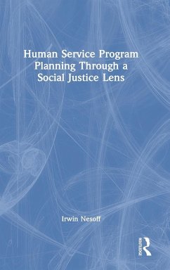 Human Service Program Planning Through a Social Justice Lens - Nesoff, Irwin