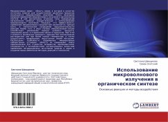 Ispol'zowanie mikrowolnowogo izlucheniq w organicheskom sinteze - Shawshukowa, Swetlana; Zlotskij, Semen