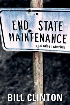 End State Maintenance and Other Stories - Clinton, Bill