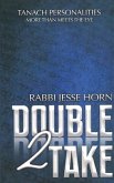 Double Take 2: Tanach Personalities - More Than Meets the Eye