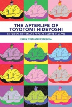 The Afterlife of Toyotomi Hideyoshi - Furukawa, Susan Westhafer
