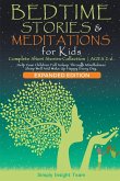 Bedtime Stories & Meditations for Kids. 2-in-1. Complete Short Stories Collection ¿ Ages 2-6. Help Your Children Fall Asleep Through Mindfulness. Sleep Well and Wake Up Happy Every Day.