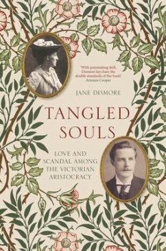 Tangled Souls: Love and Scandal Among the Victorian Aristocracy - Dismore, Jane