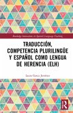 Traduccio&#769;n, competencia plurilingu&#776;e y espan&#771;ol como lengua de herencia (ELH)