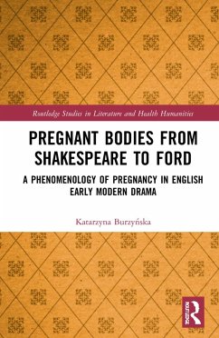 Pregnant Bodies from Shakespeare to Ford - Burzynska, Katarzyna