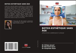 BOTOX-ESTHÉTIQUE SANS ÂGE - Jaryal, Dr Shilpa;Kaur, Dr Navneet;Kaur, Dr Gurpreet