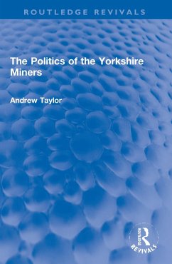 The Politics of the Yorkshire Miners - Taylor, Andrew