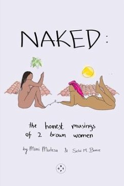 NAKED: The Honest Musings of 2 Brown Women - Mutesa, Mimi; Bunce, Selvi