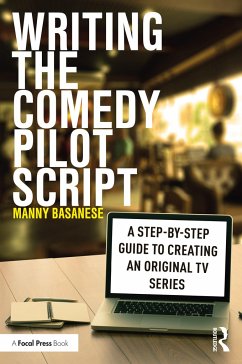 Writing the Comedy Pilot Script - Basanese, Manny (Emerson College)