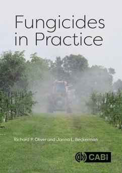 Fungicides in Practice - Oliver, Richard P. (Nottingham University, UK); Beckerman, Professor Janna L (Purdue University, USA)