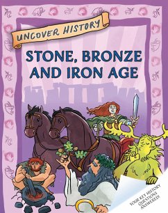 Uncover History: Stone, Bronze and Iron Age - Hibbert, Clare