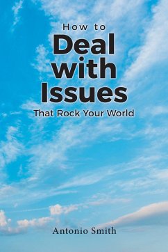 How to Deal with Issues That Rock Your World - Smith, Antonio