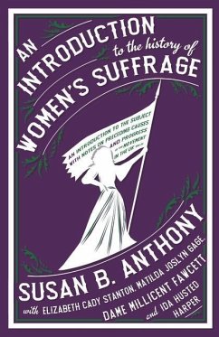 An Introduction to the History of Women's Suffrage - Anthony, Susan B.; Cady Stanton, Elizabeth; Gage, Matilda Joslyn