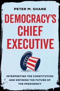 Democracy's Chief Executive - Shane, Peter M