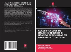 CLASSIFICAÇÕES DE IMAGENS DE RAIOS X USANDO APRENDIZAGEM PROFUNDA OTIMIZADA - Jangid, Mahesh;Panda, Shubhajit;Chaurasia, Sandeep