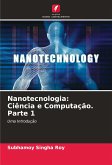 Nanotecnologia: Ciência e Computação. Parte 1