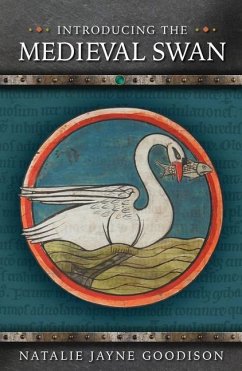 Introducing the Medieval Swan - Goodison, Natalie Jayne