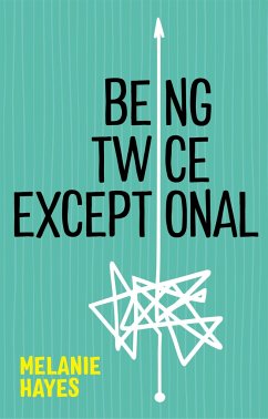 Being Twice Exceptional - Hayes, Melanie