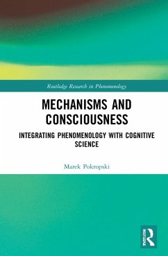 Mechanisms and Consciousness - Pokropski, Marek