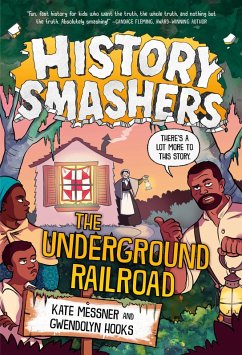 History Smashers: The Underground Railroad (eBook, ePUB) - Messner, Kate; Hooks, Gwendolyn