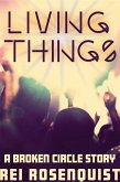 LIving Things (The Broken Circle) (eBook, ePUB)