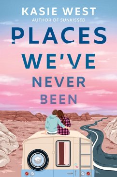 Places We've Never Been (eBook, ePUB) - West, Kasie