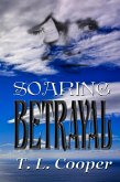 Soaring Betrayal (eBook, ePUB) Soaring Betrayal (eBook, ePUB)