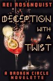Deception with a Twist (The Broken Circle) (eBook, ePUB) Deception with a Twist (The Broken Circle) (eBook, ePUB)