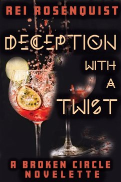 Deception with a Twist (The Broken Circle) (eBook, ePUB) - Rosenquist, Rei