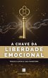 A Chave da Liberdade Emocional: Troque... - Bild 1