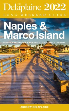 Naples & Marco Island - The Delaplaine 2022 Long Weekend Guide (eBook, ePUB) - Delaplaine, Andrew