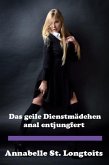 Das geile Dienstmädchen anal entjungfert (eBook, ePUB)