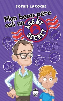 Mon beau-pere est un agent secret (eBook, ePUB) - Sophie Laroche, Laroche