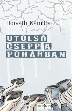 Utolsó csepp a pohárban (eBook, ePUB) - Kamilla, Horváth