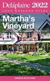 Martha's Vineyard - The Delaplaine 2022 Long Weekend Guide (eBook, ePUB)