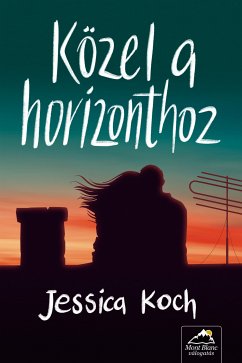 Közel a horizonthoz (eBook, ePUB) - Koch, Jessica