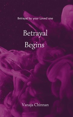 Betrayal Begins (eBook, ePUB) - Chinnan, Vanaja