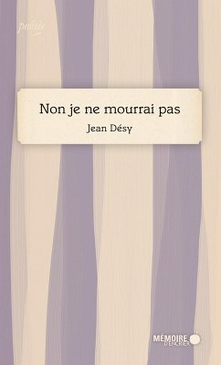 Non je ne mourrai pas (eBook, ePUB) - Jean Desy, Desy