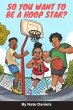 So You Want To Be A Hoop Star? (eBook,... - Bild 1