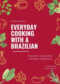 Everyday cooking with a Brazilian (eBook, ePUB) - Acunha, Pietra