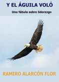 Y El Águila Voló (eBook, ePUB)