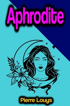 Aphrodite (eBook, ePUB) - Louys, Pierre