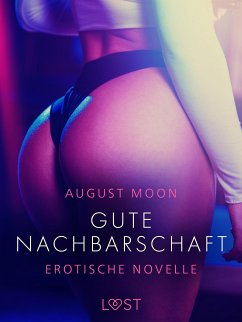 Gute Nachbarschaft - Erotische Novelle (eBook, ePUB) - Moon, August