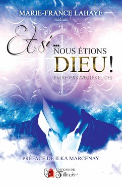 Et si... nous étions Dieu ! (eBook, ePUB) - Lahaye, Marie-Claude